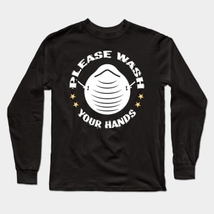 Please Wash Your Hands Long Sleeve T-Shirt